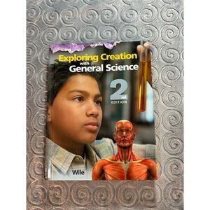 Exploring Creation with General Science 2nd Edition‎ Apologia Textbook